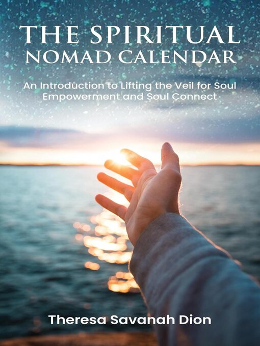 Title details for The Spiritual Nomad Calendar by Theresa Savanah Dion - Available